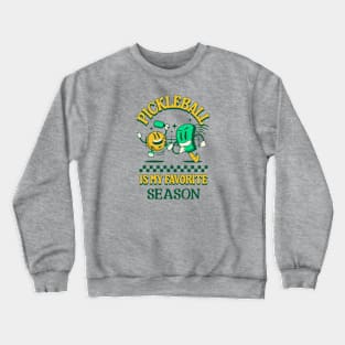 Pickleball Is My Favorite Season Crewneck Sweatshirt